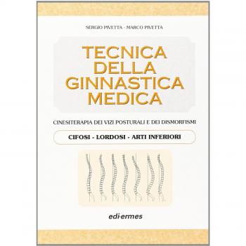 Tecnica della ginnastica medica. Cinesiterapia dei vizi posturali. Cifosi-lordosi-arti inferiori.