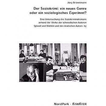 Der Soziokrimi: ein neues Genre oder ein soziologisches Experiment?: Eine Untersuchung des Soziokriminalromans anhand der Werke der schwedischen ... und des deutschen Autors ky