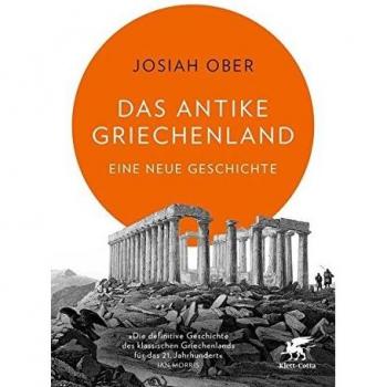 Josiah Ober Das Antike Griechenland: Eine Neue Geschichte