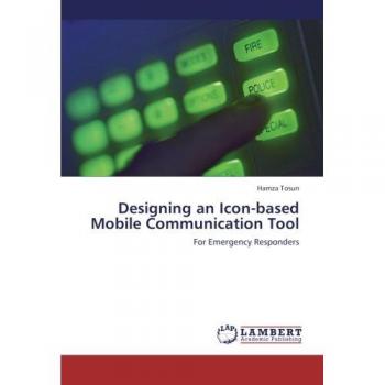 Designing an Icon-based Mobile Communication Tool: For Emergency Responders