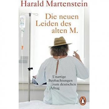 Die neuen Leiden des alten M.: Unartige Beobachtungen zum deutschen Alltag
