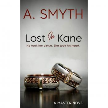 Lost In Kane: He took her virtue, she took his heart.