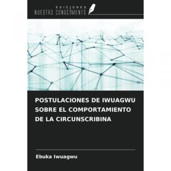 POSTULACIONES DE IWUAGWU SOBRE EL COMPORTAMIENTO DE LA CIRCUNSCRIBINA