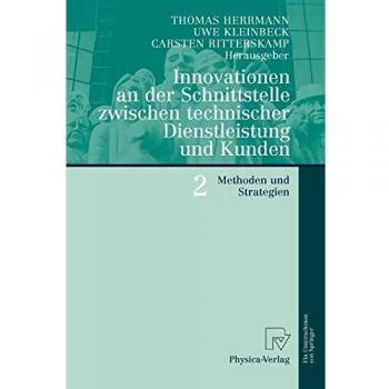 Innovationen an der Schnittstelle zwischen technischer Dienstleistung und Kunden 2: Methoden und Strategien