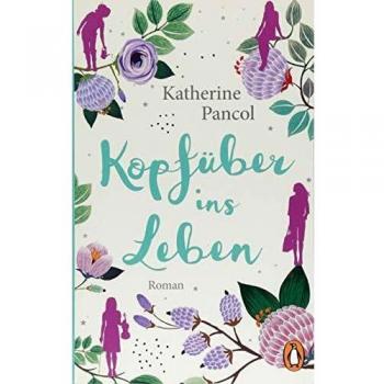 Kopfüber ins Leben: Roman