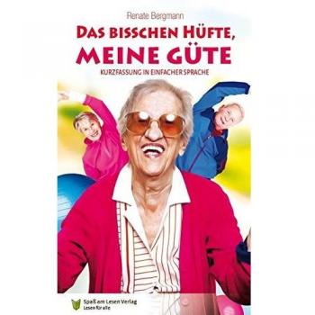 Das bisschen Hüfte, meine Güte: Kurzfassung in Einfacher Sprache