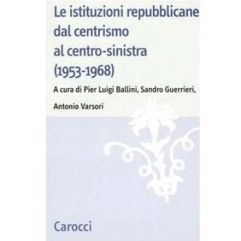 Le istituzioni repubblicane dal centrismo al centro-sinistra