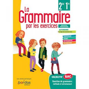 La Grammaire par les exercices 2de/1re