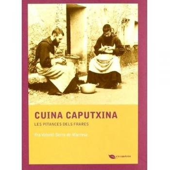 Cuina caputxina. Les pitances dels frares