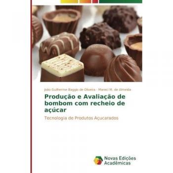 Produção e Avaliação de bombom com recheio de açúcar: Tecnologia de Produtos Açucarados