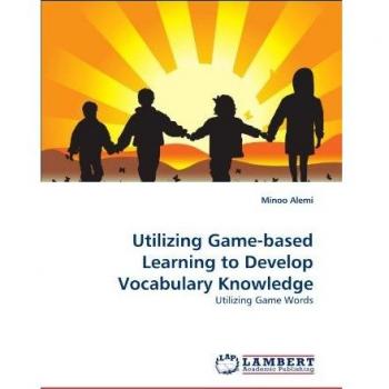 Utilizing Game-based Learning to Develop Vocabulary Knowledge: Utilizing Game Words