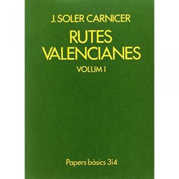 Rutes Valencianes Vol. I Soler Carnicer, Josep Tres i Quatre LIBRO 2012