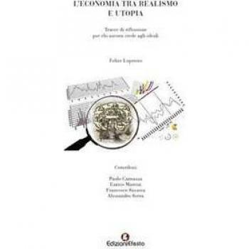 L' economia tra realismo e utopia. Tracce di riflessione per chi ... Felice Lopresto