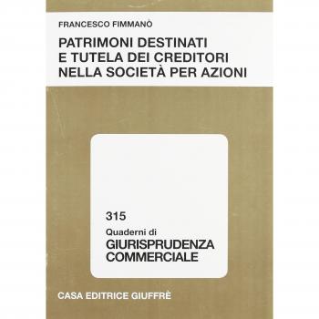 Patrimoni destinati e tutela dei creditori nella società per azioni