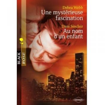 UNE MYSTERIEUSE FASCINATION+AU NOM D UN ENFAN