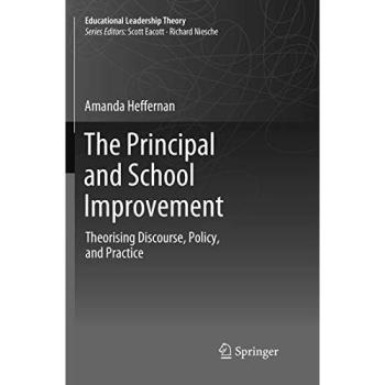 The Principal and School Improvement: Theorising Discourse, Policy, and Practice