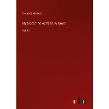 My Sister the Actress. A Novel: Vol. III