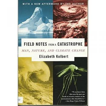 Field Notes from a Catastrophe Man Nature & Climate Change