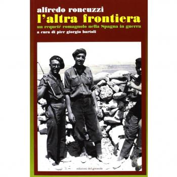 L' Altra frontiera. Un requeté romagnolo nella Spagna in guerra