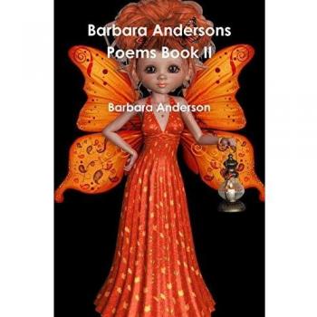 Barbara Andersons Poems Book II