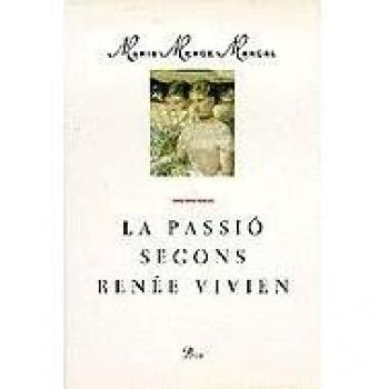 LA PASSIÓ SEGONS RENÉE VIVIEN