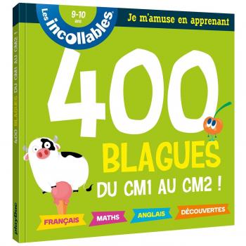 400 blagues du CM1 au CM2 ! : 9-10 ans
