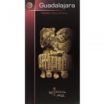 Guadalajara. Todo Romanico