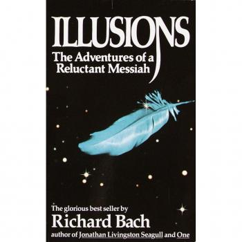 Richard Bach Illusions: The Adventures Of A Reluctant Messiah