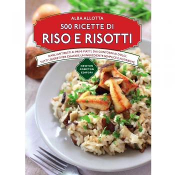 500 ricette di riso e risotti