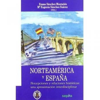 Norteamérica y España: Percepciones y relaciones históricas: Una aproximación interdisciplinar (Universitati)