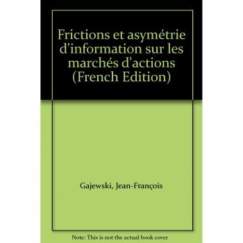 Frictions et asymétrie d'information sur les marchés d'actions