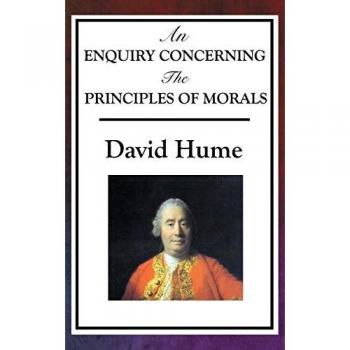 An Enquiry Concerning the Principles of Morals, by David Hume