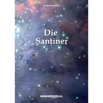 Die Santiner: Eine Menschheit von Alpha Centauri