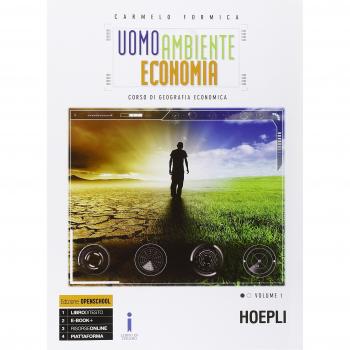 Uomo ambiente economia. Corso di geografia economica. Per le Scuole superiori. Con e-book. Con espansione online