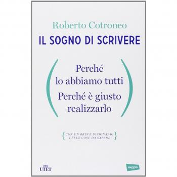 Il sogno di scrivere. Perché lo abbiamo tutti. Perché è giusto realizzarlo. Con e-book