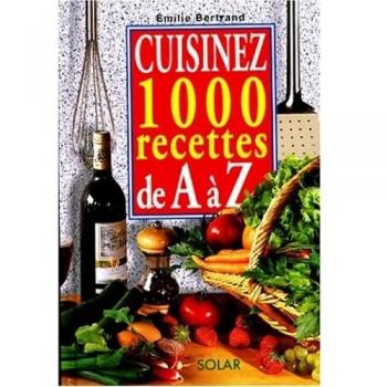 Cuisinez 1000 recettes, de A à Z (Hors Collection)