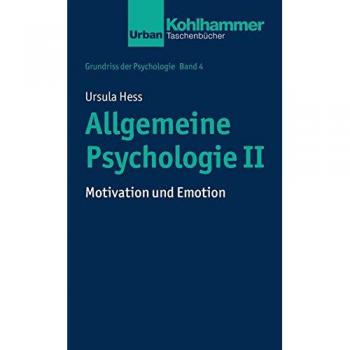Ursula Hess Grundriss Der Psychologie: Allgemeine Psychologie Ii: Motivation Und Emotion (Urban-Taschenbücher, Band 725)