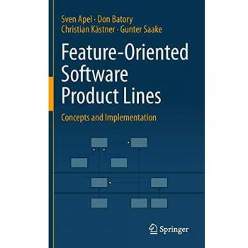Feature-Oriented Software Product Lines: Concepts and Implementation