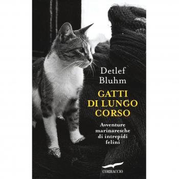 Gatti di lungo corso. Avventure marinaresche di intrepidi felini