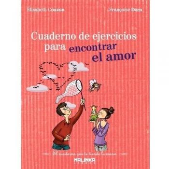 Cuaderno de ejercicios para encontrar el amor.