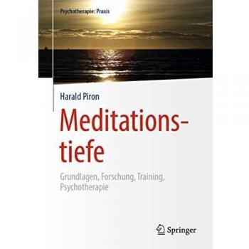 Meditationstiefe: Grundlagen, Forschung, Training, Psychotherapie