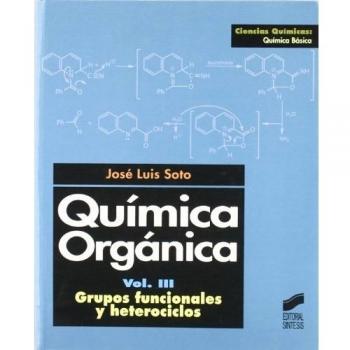 Química Orgánica. Vol. III. Grupos funcionales y heterociclos