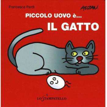 Piccolo uovo è... il gatto. Ediz. a colori