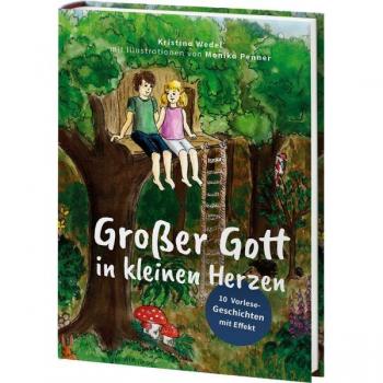 Kristina Wedel Großer Gott In Kleinen Herzen: 10 Vorlese-Geschichten Mit Effekt