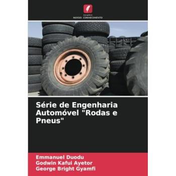 Duodu, Emmanuel: Série de Engenharia Automóvel Rodas e Pneus