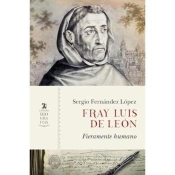 Fray Luis de León Fieramente humano
