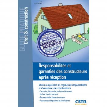 Responsabilités et garanties des constructeurs après réception