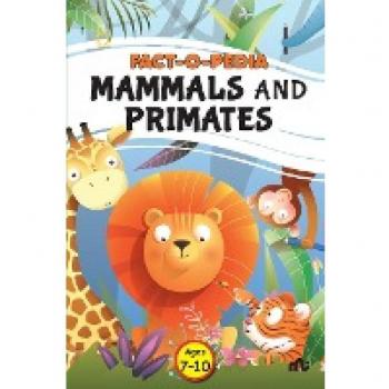 Fact-O-Pedia Mammals and Primates