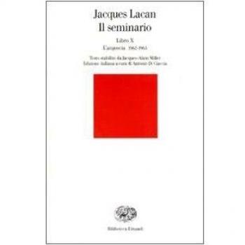 Il seminario. Libro X. L'angoscia 1962-1963