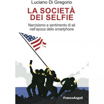La società dei selfie. Narcisismo e sentimento di sé nell'epoca dello smartphone